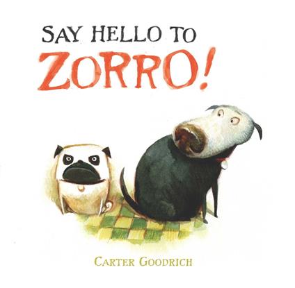 Say Hello to Zorro! - Carter Goodrich - ebook