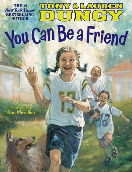 You Can Be a Friend - Lauren Dungy,Tony Dungy,Ron Mazellan - ebook