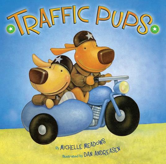 Traffic Pups - Michelle Meadows,Dan Andreasen - ebook