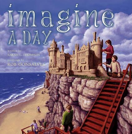 Imagine a Day - Sarah L. Thomson,Rob Gonsalves - ebook