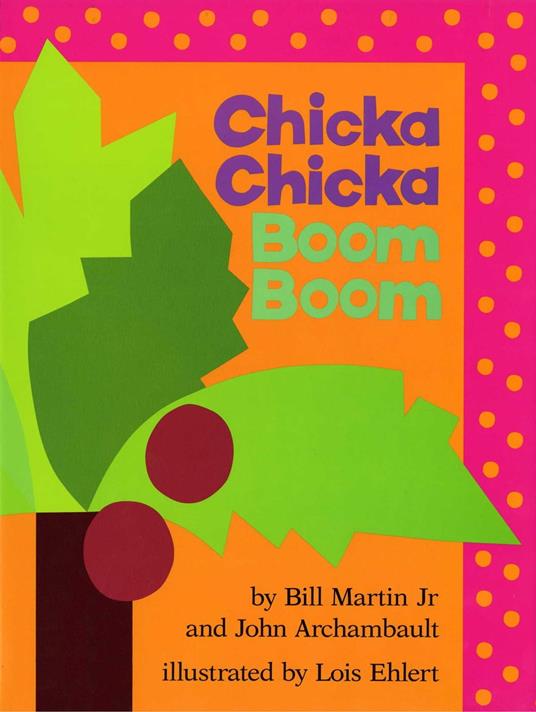 Chicka Chicka Boom Boom - John Archambault,Jr. Bill Martin,Lois Ehlert - ebook