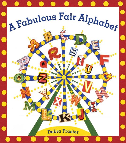 A Fabulous Fair Alphabet - Debra Frasier - ebook