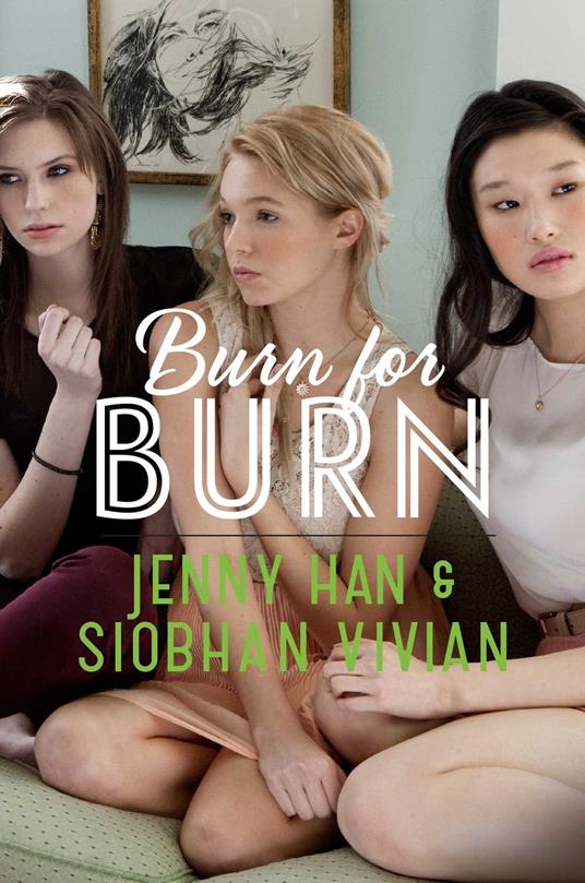 Burn for Burn - Jenny Han,Siobhan Vivian,Anna Wolf - ebook