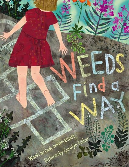 Weeds Find a Way - Cindy Jenson-Elliott,Carolyn Fisher - ebook