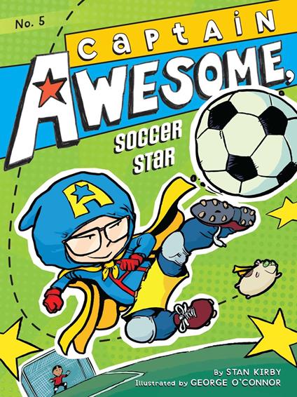 Captain Awesome, Soccer Star - Stan Kirby,George O'Connor - ebook