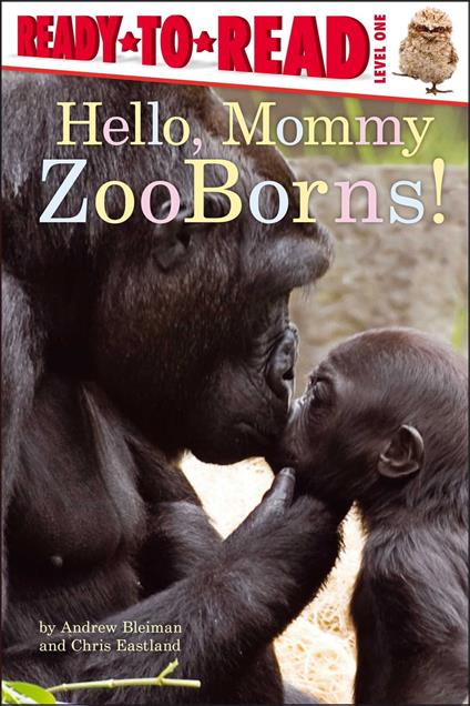 Hello, Mommy ZooBorns! - Andrew Bleiman,Chris Eastland - ebook