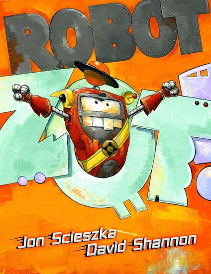 Robot Zot! - Jon Scieszka,David Shannon - ebook