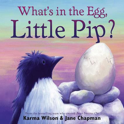 What's in the Egg, Little Pip? - Karma Wilson,Jane Chapman - ebook