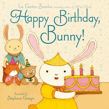 Happy Birthday, Bunny! - Liz Garton Scanlon,Stephanie Graegin - ebook