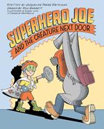 Superhero Joe and the Creature Next Door