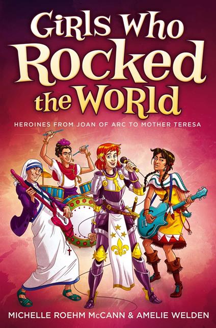 Girls Who Rocked the World - Michelle Roehm McCann,Amelie Welden,David Hahn - ebook