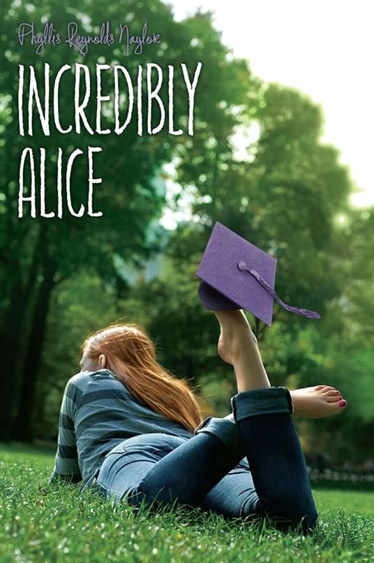 Incredibly Alice - Phyllis Reynolds Naylor - ebook