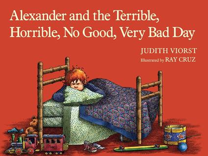 Alexander and the Terrible, Horrible, No Good, Very Bad Day - Judith Viorst,Ray Cruz - ebook