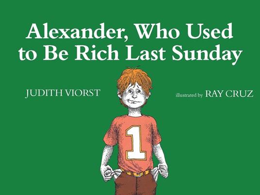 Alexander, Who Used to Be Rich Last Sunday - Judith Viorst,Ray Cruz - ebook