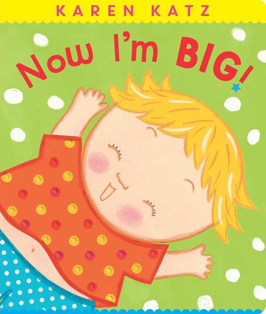 Now I'm Big! - Karen Katz - ebook