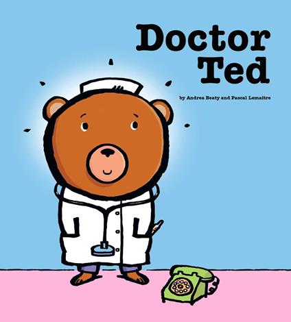 Doctor Ted - Beaty Andrea,Pascal Lemaitre - ebook