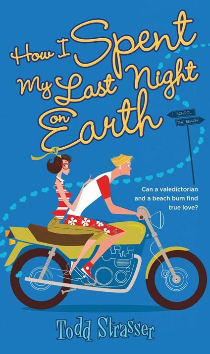 How I Spent My Last Night On Earth - Todd Strasser - ebook