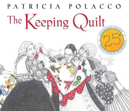 The Keeping Quilt - Patricia Polacco - ebook