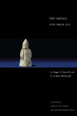 The Vikings and Their Age - Angus A. Somerville,R. Andrew McDonald - cover