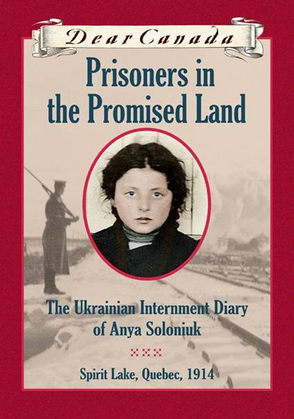 Dear Canada: Prisoners in the Promised Land - Marsha Forchuk Skrypuch - ebook