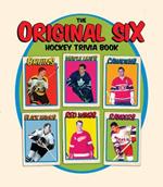 The Original Six Hockey Trivia Book