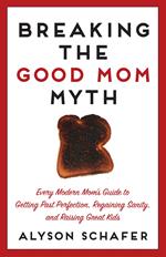 Breaking The Good Mom Myth