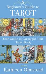 A Beginner's Guide To Tarot: Your Guide To Caring For Your Tarot Deck