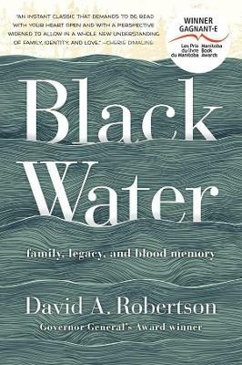 Black Water: Family, Legacy, and Blood Memory - David A Robertson - cover