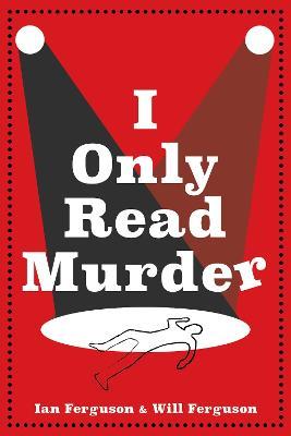 I Only Read Murder - Ian Ferguson,Will Ferguson - cover