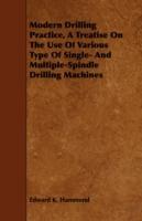 Modern Drilling Practice, A Treatise On The Use Of Various Type Of Single- And Multiple-Spindle Drilling Machines - Edward K. Hammond - cover