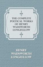 The Complete Poetical Works Of Henry Wadsworth Longfellow