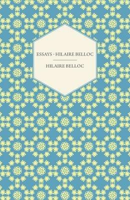 Essays - Hilaire Belloc - Hilaire Belloc - cover