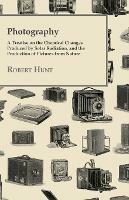 Photography - A Treatise - Robert Hunt - cover