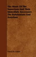 The Music Of The Sumerians And Their Immediate Successors The Babylonians And Assyrians