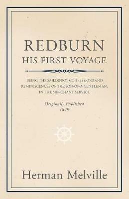 Redburn - His First Voyage - Being The Sailor-Boy Confessions And Reminiscences Of The Son-Of-A-Gentleman, In The Merchant Service - Herman Melville - cover