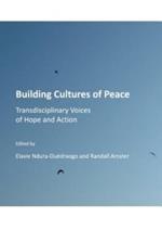 Building Cultures of Peace: Transdisciplinary Voices of Hope and Action