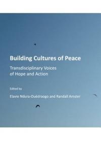 Building Cultures of Peace: Transdisciplinary Voices of Hope and Action - cover