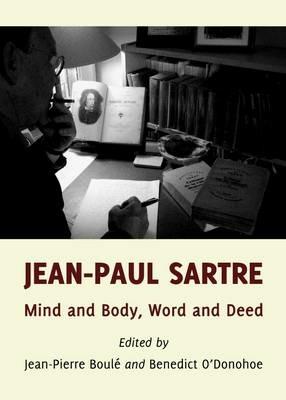 Jean-Paul Sartre: Mind and Body, Word and Deed - cover