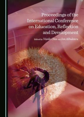Proceedings of the International Conference on Education, Reflection and Development - cover