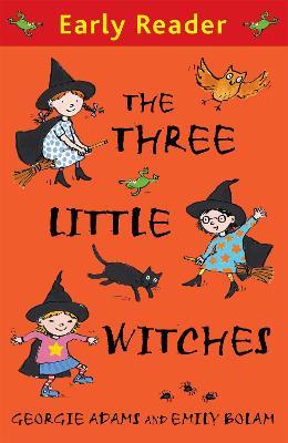 Early Reader: The Three Little Witches Storybook - Georgie Adams - cover