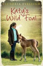 Katy's Exmoor Ponies: Katy's Wild Foal: Book 1