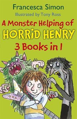 A Monster Helping of Horrid Henry 3-in-1: Horrid Henry Rocks/Zombie Vampire/Monster Movie - Francesca Simon - cover