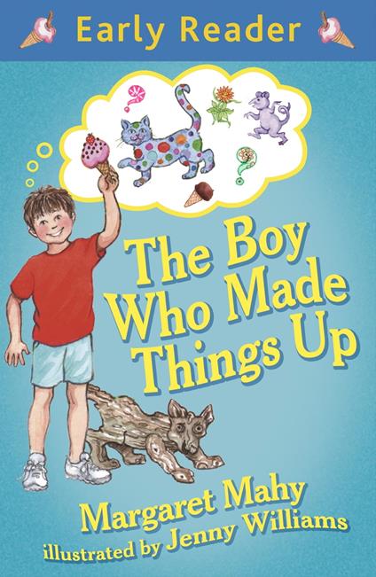 The Boy Who Made Things Up - Margaret Mahy,Jenny Williams - ebook