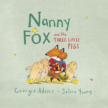 Nanny Fox and the Three Little Pigs - Georgie Adams,Selina Young - ebook