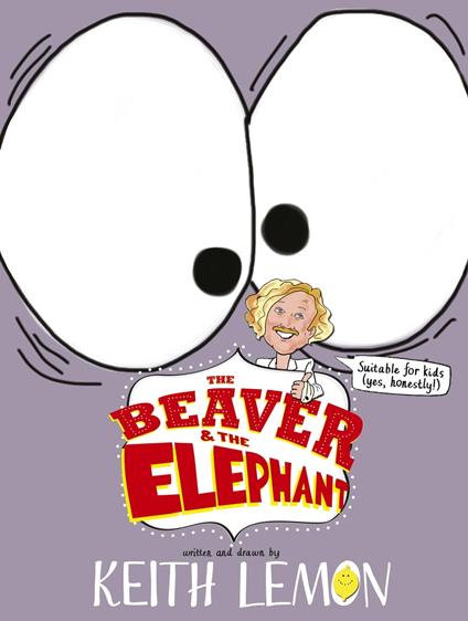 The Beaver and the Elephant - Keith Lemon - ebook