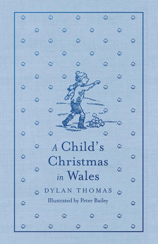 A Child's Christmas in Wales - Dylan Thomas,Bailey Peter - ebook