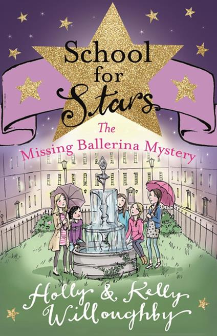 School for Stars: The Missing Ballerina Mystery - Holly Willoughby,Kelly Willoughby - ebook