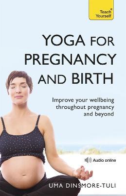 Yoga For Pregnancy And Birth: Teach Yourself - Uma Dinsmore-Tuli - cover