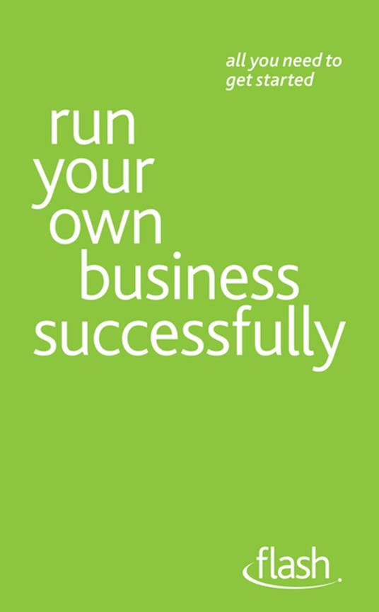 Run Your Own Business Successfully: Flash