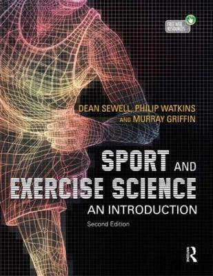 Sport and Exercise Science: An Introduction - Dean Sewell,Philip Watkins,Murray Griffin - cover